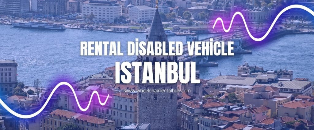 Istanbul Rental Disabled Vehicle