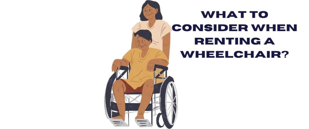 What to Consider When Renting a Wheelchair