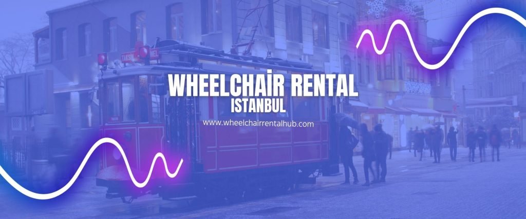 Wheelchair rental in Istanbul